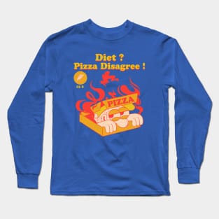 Diet ? Pizza Disagree ! Long Sleeve T-Shirt